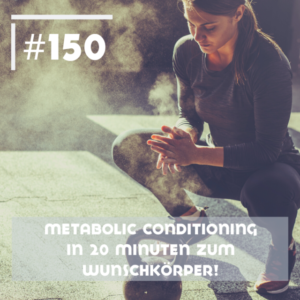 Metabolic Conditioning - In 20 Minuten zum Wunschkörper