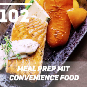 Meal Prep mit Convenience-Food-Services
